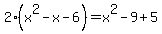 2%28x%5E2-x-6%29=x%5E2-9%2B5