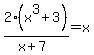 2%28x%5E3%2B3%29%2F%28x%2B7%29+=+x