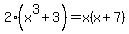 2%28x%5E3%2B3%29+=+x%28x%2B7%29