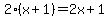 2%28x+%2B+1%29=+2x+%2B+1