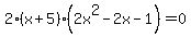2%28x+%2B+5%29+%282x%5E2+-+2x+-+1%29=0
