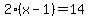 2%28x+-1%29+=+14
