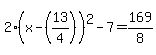2%28x-%2813%2F4%29%29%5E2-7=169%2F8%29