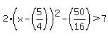 2%28x-%285%2F4%29%29%5E2-%2850%2F16%29%3E7