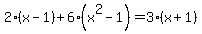 2%28x-1%29%2B6%28x%5E2-1%29=3%28x%2B1%29