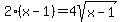 2%28x-1%29=4sqrt%28x-1%29
