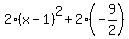 2%28x-1%29%5E2%2B2%28-9%2F2%29