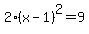 2%28x-1%29%5E2=9