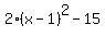 2%28x-1%29%5E2+-+15