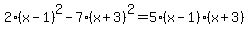 2%28x-1%29%5E2-7%28x%2B3%29%5E2=5%28x-1%29%28x%2B3%29