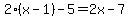 2%28x-1%29-5=2x+-+7