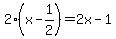 2%28x-1%2F2%29=2x-1
