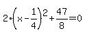 2%28x-1%2F4%29%5E2%2B47%2F8=0