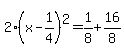 2%28x-1%2F4%29%5E2=1%2F8%2B16%2F8