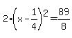 2%28x-1%2F4%29%5E2=89%2F8