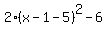 2%28x-1-5%29%5E2-6
