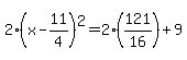 2%28x-11%2F4%29%5E2=2%28121%2F16%29%2B9