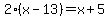 2%28x-13%29+=+x%2B5