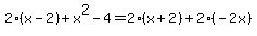 2%28x-2%29%2Bx%5E2-4=2%28x%2B2%29%2B2%28-2x%29