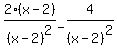 2%28x-2%29%2F%28x-2%29%5E2+-+4%2F%28x-2%29%5E2