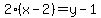 2%28x-2%29=y-1