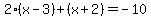 2%28x-3%29%2B%28x%2B2%29=-10