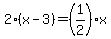 2%28x-3%29=%281%2F2%29x