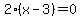 2%28x-3%29=0