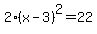 2%28x-3%29%5E2+=+22