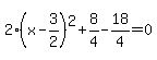 2%28x-3%2F2%29%5E2%2B8%2F4-18%2F4=0