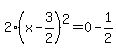 2%28x-3%2F2%29%5E2=0-1%2F2