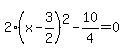2%28x-3%2F2%29%5E2-10%2F4=0
