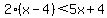 2%28x-4%29%3C5x%2B4