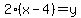2%28x-4%29=y