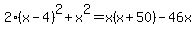 2%28x-4%29%5E2%2Bx%5E2=x%28x%2B50%29-46x