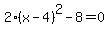 \"2%28x-4%29%5E2-8=0\"