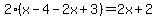 2%28x-4-2x%2B3%29=2x%2B2