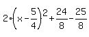 2%28x-5%2F4%29%5E2%2B24%2F8-25%2F8