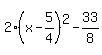 2%28x-5%2F4%29%5E2-33%2F8