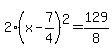 2%28x-7%2F4%29%5E2=129%2F8