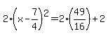 2%28x-7%2F4%29%5E2=2%2849%2F16%29%2B2