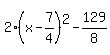 2%28x-7%2F4%29%5E2-129%2F8