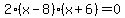 2%28x-8%29%28x%2B6%29=0