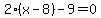 2%28x-8%29-9+=+0