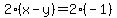 2%28x-y%29=2%28-1%29
