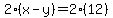 2%28x-y%29=2%2812%29
