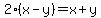 2%28x-y%29+=+x%2By