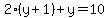 2%28y%2B1%29%2By=10