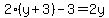 2%28y%2B3%29-3=2y