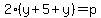 2%28y%2B5%2By%29=p